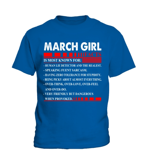 March Girl Facts Is Most Known For Human Lie Detector And The Realest Kids T-Shirt