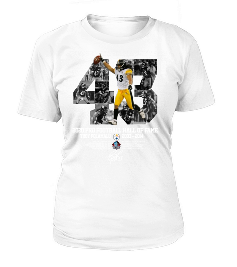 43 Troy Polamalu 2020 Pro Football Hall Of Fame 2003 2014 signature Women's T-Shirt