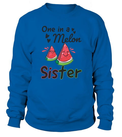 One In A Melon Sister Funny Watermelon Women's Sweatshirt