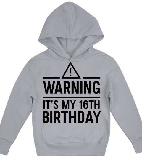 Warning Its My 16th Birthday Kids Hoodie