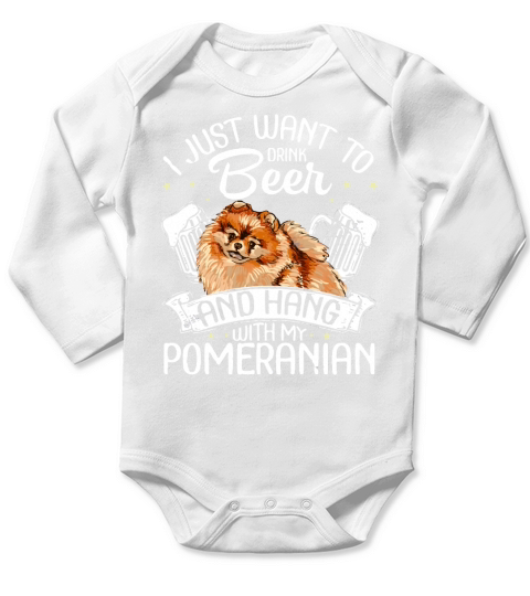 I Just Want To Drink Beer And Hang With My Pomeranian Long Sleeve Baby One-Piece