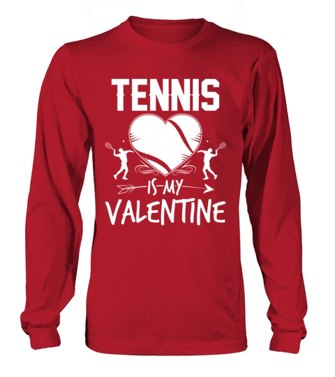 Tennis Is My Valentine Funny Valentines Day Women's Long Sleeve