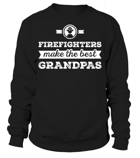 Firefighter make the best Grandpa Men's Sweatshirt