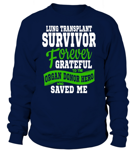 Lung Transplant Organ Recipient Survivor Gift Sweatshirt Unisex