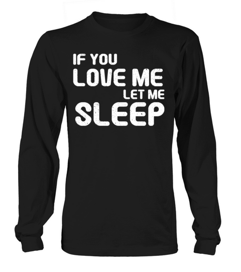 let me sleep Sleep Lazy Day Nap Napping Lover Gift Women's Long Sleeve