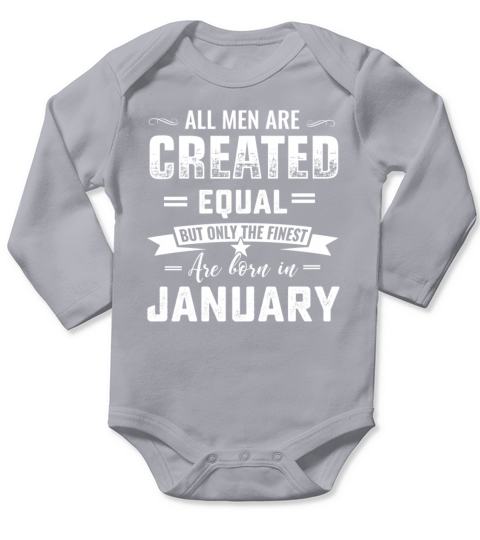 Born in January capricorn birthday all men are cre Long Sleeve Baby One-Piece