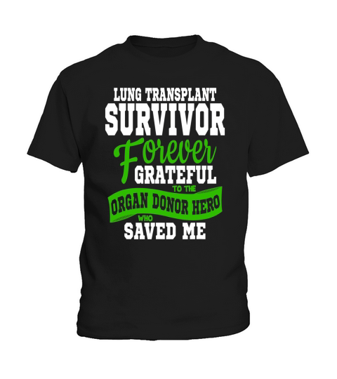 Lung Transplant Organ Recipient Survivor Gift Kids T-Shirt
