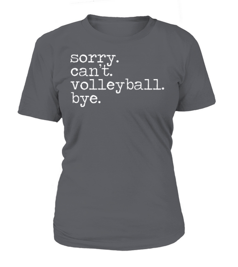 Sorry Cant Volleyball Bye Funny Gift Women's T-Shirt
