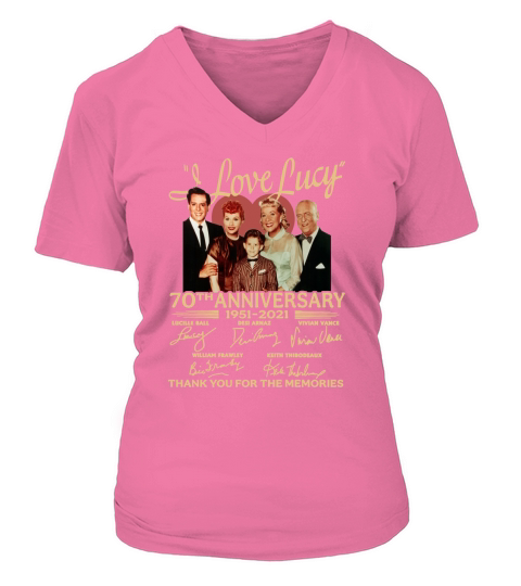I love Lucy 70th Anniversary 1951 2021 signatures thank you for the memories V-neck T-Shirt Woman