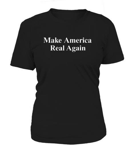 Make America Real Again Women's T-Shirt
