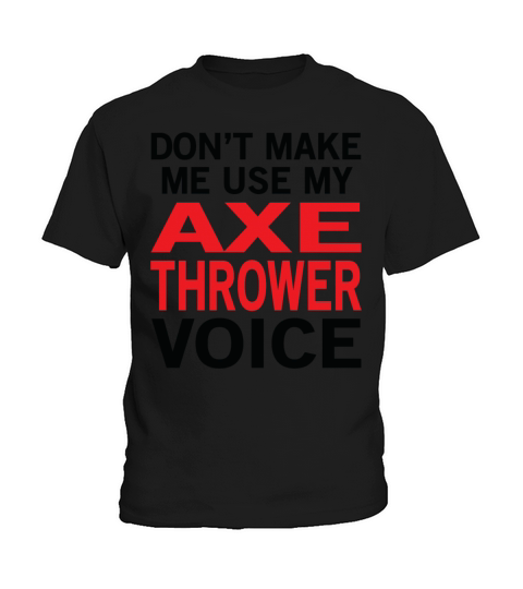 Axe Thrower Voice Funny Artist Sayings Kids T-Shirt