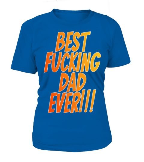 Best fucking dad ever orange Women's T-Shirt