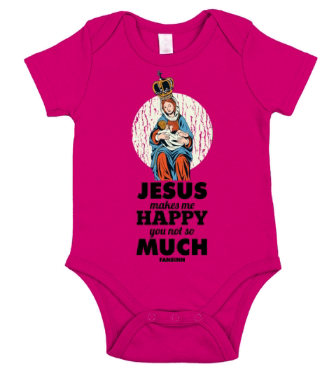 Jesus Makes Me Happy You Not So Much Short Sleeve Baby One-Piece