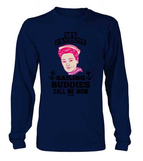 My Favorite Sailing Buddies Call Me Mom Men's Long Sleeve