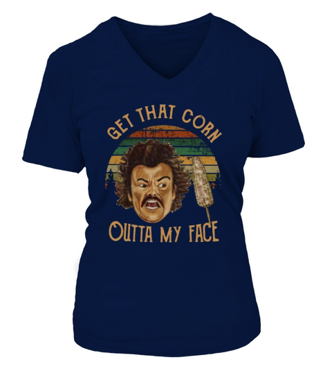 Nacho Libre Get That Corn Outta My Face Vintage V-neck T-Shirt Woman