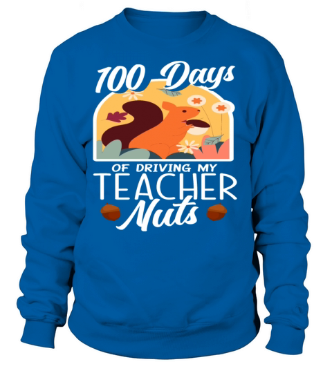100 Days Driving My Teacher Nuts Squirrel Women's Sweatshirt