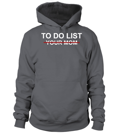 To Do List Your Mom Shirt Ur Mom Women's Hoodie