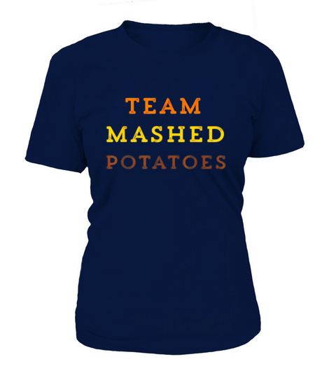Team Mashed Potatoes Funny Thanksgiving Adult Women's T-Shirt