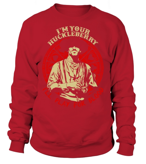 Im your Huckleberry - Ill play for blood Men's Sweatshirt