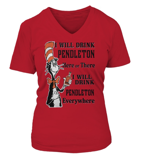 I will drink Pendleton here or there V-neck T-Shirt Woman