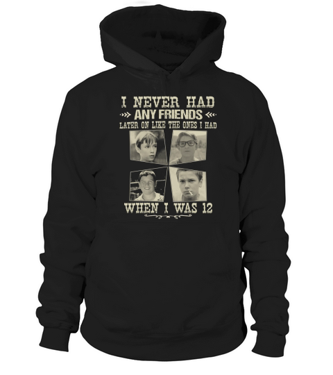 Stell dich zu mir - ich hatte später nie mehr Freunde wie damals, als ich zwölf war Hoodie Unisex