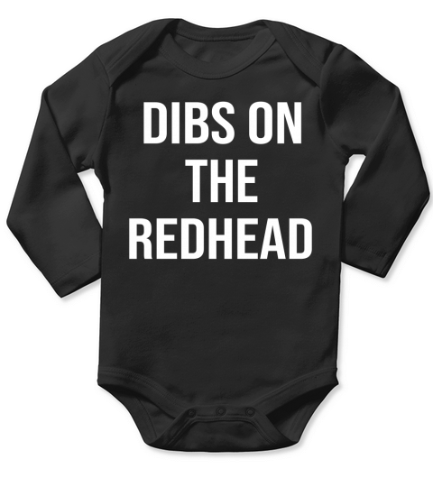 dibs on the redhead shirt funny st patricks day shirt Long Sleeve Baby One-Piece