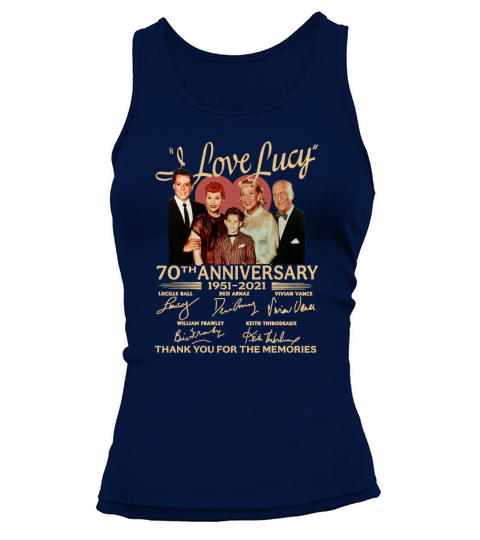 I love Lucy 70th Anniversary 1951 2021 signatures thank you for the memories Tank top Woman