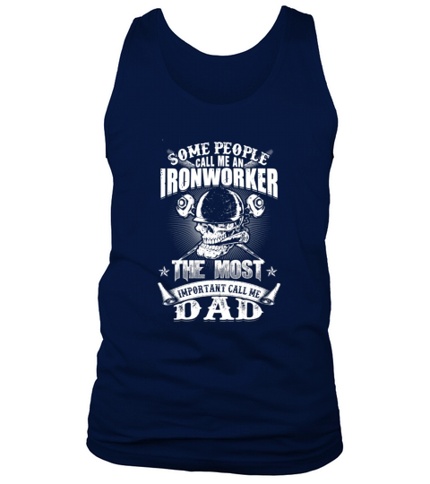 ironworker the most important calls me dad Tank Top Unisex