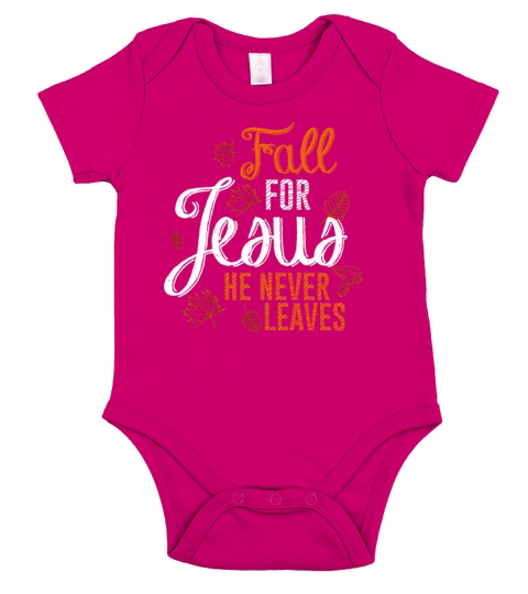 Fall For Jesus He Never Leaves Autumn Season Chris Short Sleeve Baby One-Piece