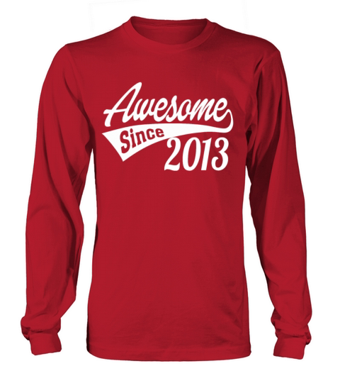 Awesome Since 2013 Women's Long Sleeve