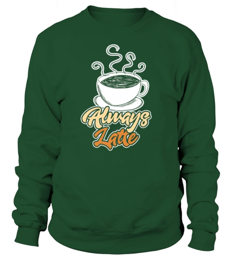Always Latte Women's Sweatshirt