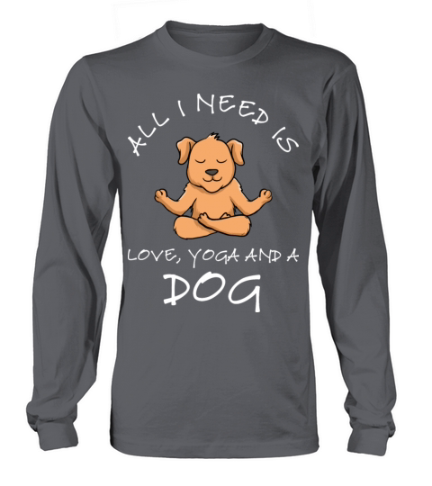Cute All I Need Is Love And Yoga And A Dog Men's Long Sleeve
