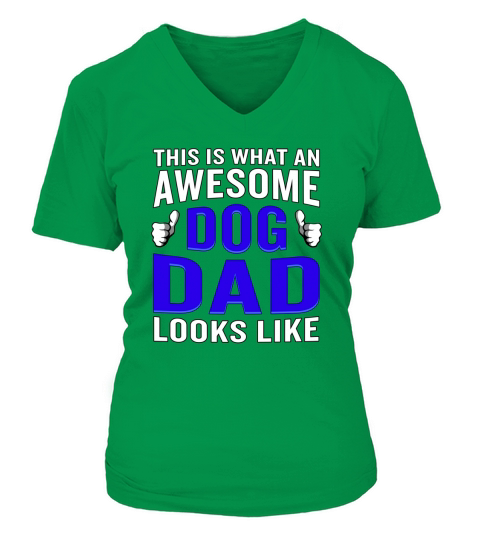 This Is What An Awesome Dog Dad Looks Like T-Shirt Funny V-neck T-Shirt Woman