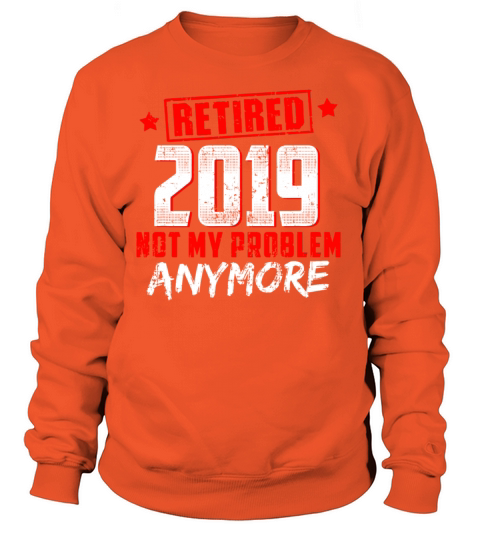 Retired 2019 shirt Retirement gift Women's Sweatshirt