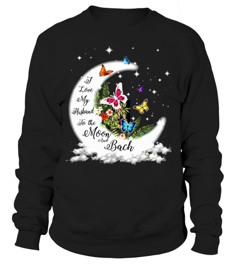 i love my husband to the moon and back moon flower Women's Sweatshirt