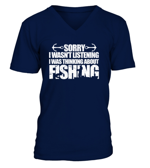 Sorry I Wasnt Listening I Was Thinking About Fish Men's V-Neck T-shirt
