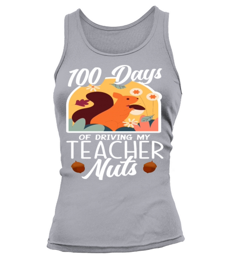 100 Days Driving My Teacher Nuts Squirrel Women's Tank Top