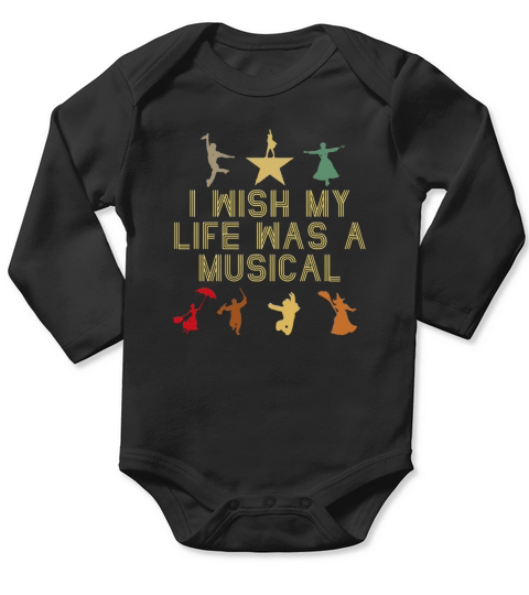 I wish my life was a musical Long Sleeve Baby One-Piece