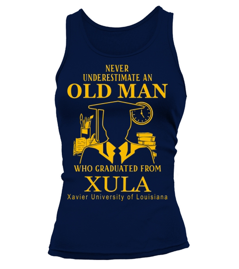 Never underestimate an old man who graduated from Xavier University of Louisiana Tank top Woman