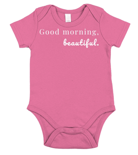 Good Morning Beautiful Motivation Goals Positivity Short Sleeve Baby One-Piece
