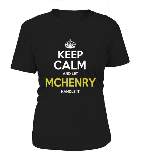keep calm and let McHenry handle it Women's T-Shirt