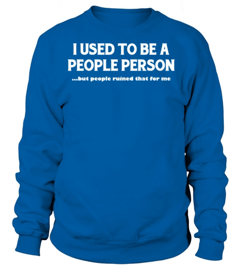 FUNNY PEOPLE PERSON SLOGAN Women's Sweatshirt