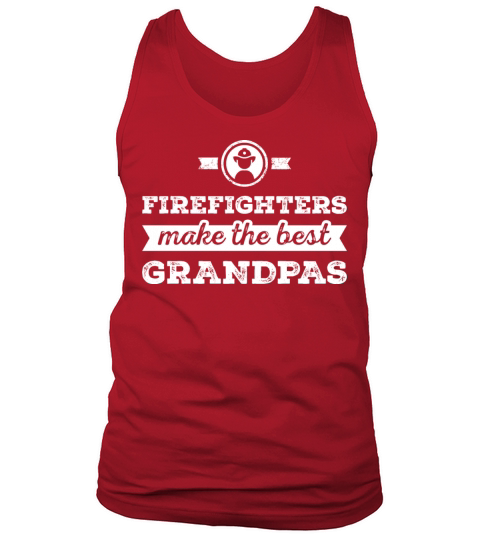 Firefighter make the best Grandpa Men's Tank Top