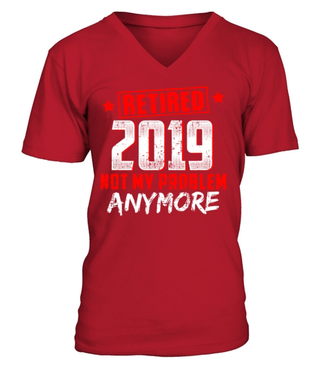 Retired 2019 shirt Retirement gift Men's V-Neck T-shirt