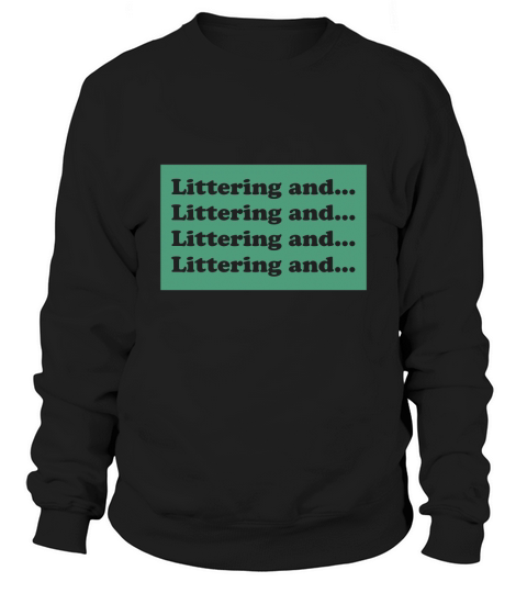 Super Troopers Littering And Sweatshirt Unisex