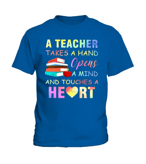A Teacher Takes A Hand Opens A Mind And Touches A Heart Kids T-Shirt