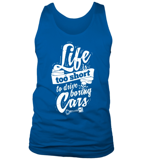 Life is too short to drive boring cars Men's Tank Top