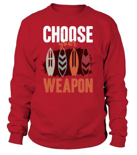 Surfing Choose Your Weapon Surfboard Surfboarder Women's Sweatshirt
