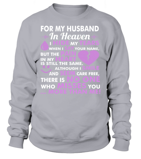 For My Husband In Heaven Miss You More Than Me Tshirt Sweatshirt Unisex
