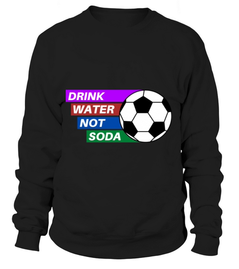 Drink Water Not Soda - Cristiano Ronaldo Women's Sweatshirt